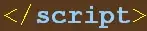 Открывающие и закрывающие скобки тега script