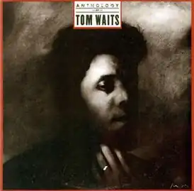 Обложка альбома Тома Уэйтса «Anthology of Tom Waits» (1984)