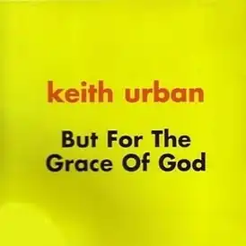 Обложка сингла Кита Урбана «But for the Grace of God» (2000)
