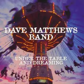 Обложка альбома Dave Matthews Band «Under the Table and Dreaming» (1994)