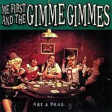 Обложка альбома Me First and the Gimme Gimmes «Are a Drag» (1999)
