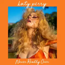 Обложка сингла Кэти Перри «Never Really Over» (2019)
