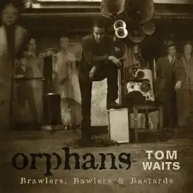 Обложка альбома Тома Уэйтса «Orphans: Brawlers, Bawlers & Bastards» (2006)