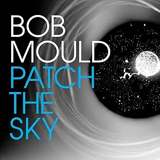 Обложка альбома Боба Моулда «Patch the Sky» (2016)