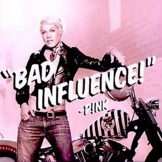 Обложка сингла Pink «Bad Influence» (2009)