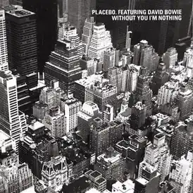 Обложка сингла Placebo featuring Дэвид Боуи «Without You I’m Nothing» (1999)