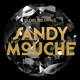 Обложка альбома Sandy Mouche «Glory and Grace» (2013)