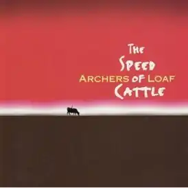 Обложка альбома Archers of Loaf «The Speed of Cattle» ()