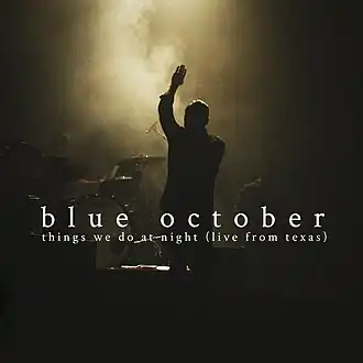 Обложка альбома Blue October «Things We Do at Night (Live from Texas)» (2015)